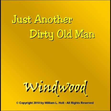 Just Another Dirty Old Man | Boomplay Music