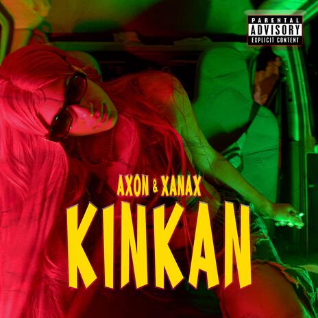 Kinkan ft. Xanax | Boomplay Music