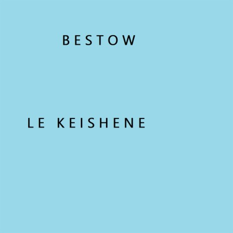 Le Keishene | Boomplay Music