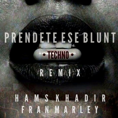 Prendete Ese Blunt (Techno Remix) | Boomplay Music