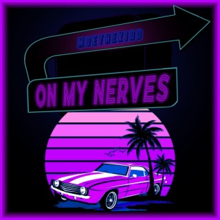 ON MY NERVES lyrics | Boomplay Music