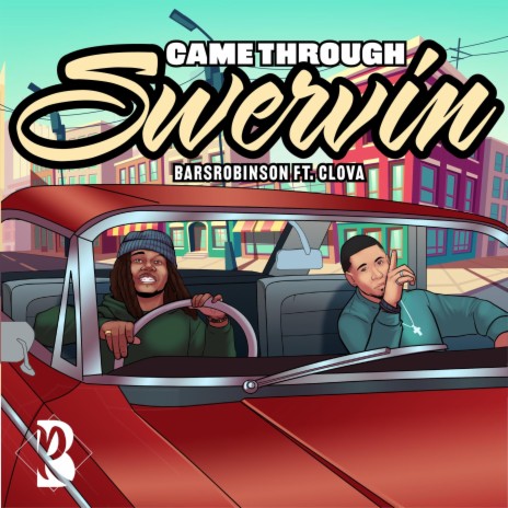 Came Through Swervin (Radio Edit) ft. Clova