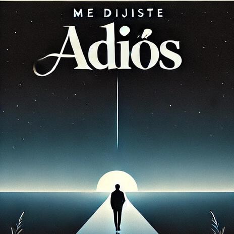 Me dijiste Adiós | Boomplay Music