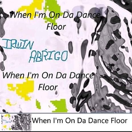 When I'm On Da Dance Floor | Boomplay Music