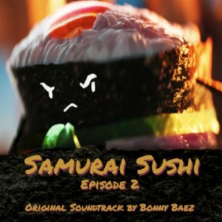 Samurai Sushi, Episode 2 (Original Series Soundtrack)