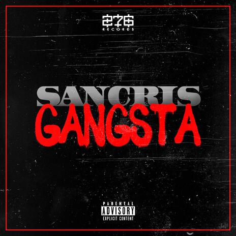 SANCRISGANGSTA 2016 (feat. Fk El Poetico, Chancini, Zerox 276, Acor Line & El Selector) | Boomplay Music