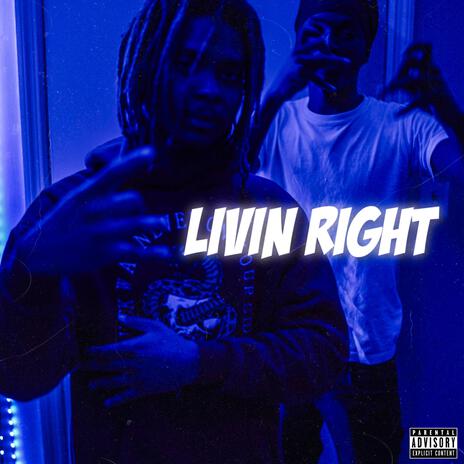 Livin Right | Boomplay Music