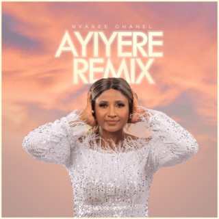 Ayiyere (Remix Version)