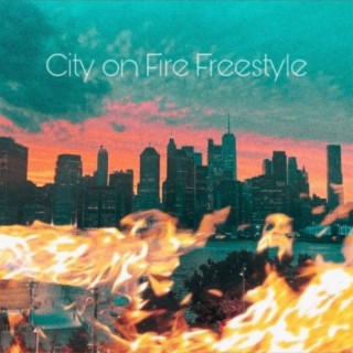 City on Fire Freestyle