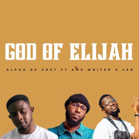 God of Elijah ft. 4EB X Ams writer | Boomplay Music