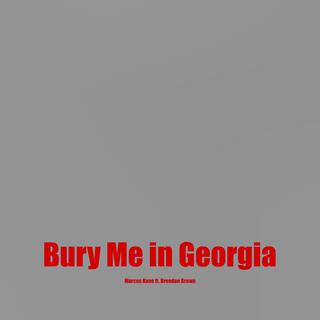 Bury Me in Georgia (feat. Brendan Brown)