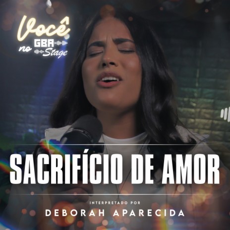 Sacrifício de Amor ft. Deborah Aparecida | Boomplay Music