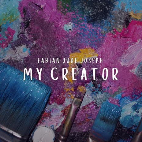 My Creator | Boomplay Music