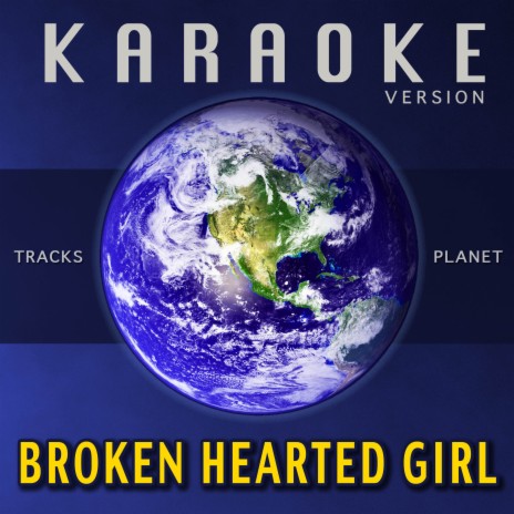 Broken Hearted Girl (Karaoke Version) | Boomplay Music