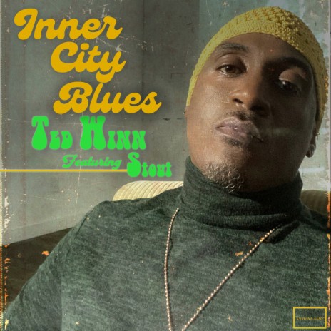 Inner City Blues ft. Stout
