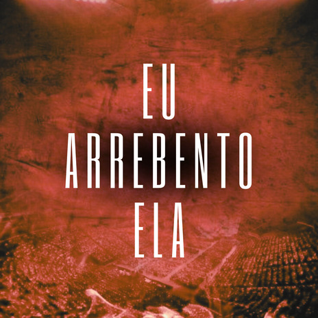 Eu Arrebento Ela ft. MC G PEREIRA & DJ Vegas | Boomplay Music