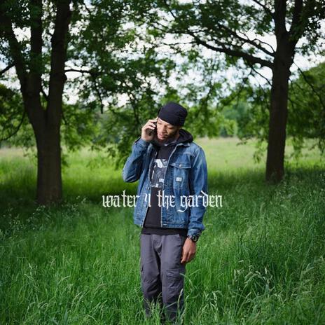 WATER 4 THE GARDEN | Boomplay Music