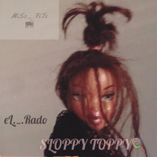 SLOPPY TOPPY (YES, YES) lyrics | Boomplay Music