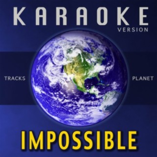 Impossible (Karaoke Version)