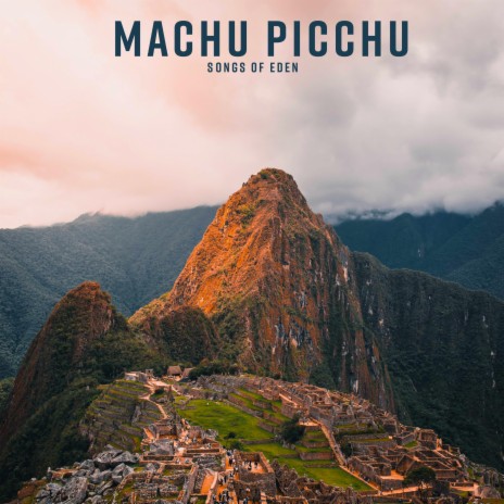 Machu Picchu | Boomplay Music
