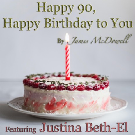 Happy 90, Happy Birthday to You (feat. Justina Beth-El) | Boomplay Music