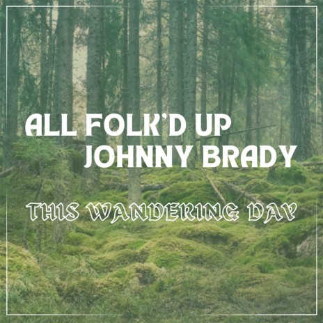 This Wandering Day ft. Johnny Brady | Boomplay Music