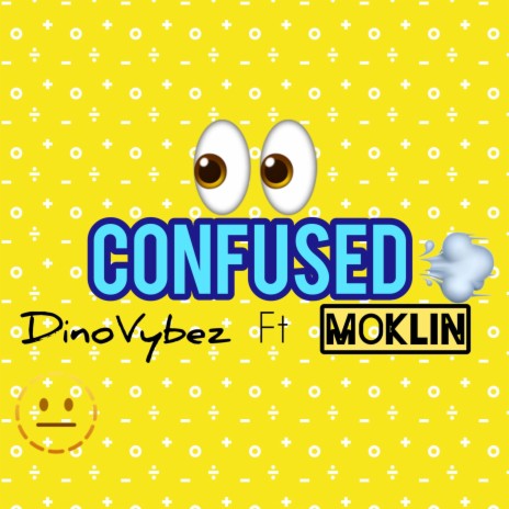 Confused ft. Moklin | Boomplay Music