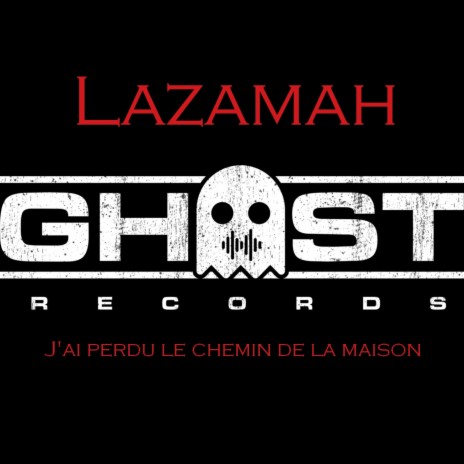 J'ai perdu le chemin de la maison ft. Ghost records | Boomplay Music