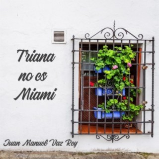 Triana no es Miami