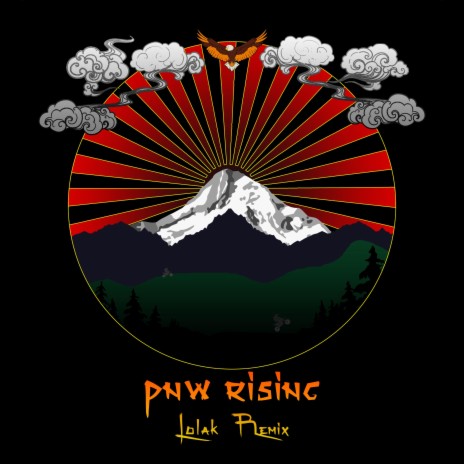 PNW Rising (Lolak Remix) ft. Gabe the Babe & Lolak | Boomplay Music