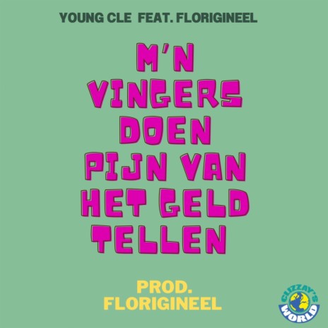 M'n Vingers Doen Pijn Van Het Geld Tellen ft. Florigineel | Boomplay Music
