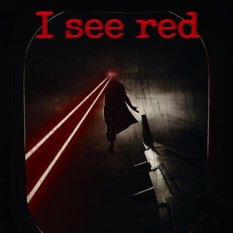 I see red | Boomplay Music