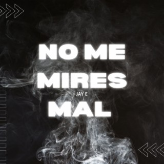 no me mires mal