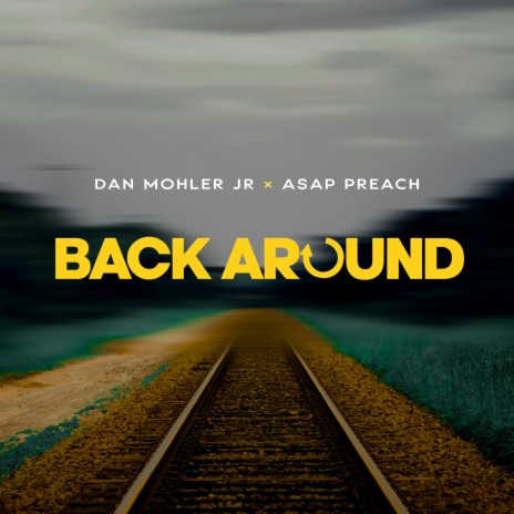 Back Around ft. ASAP Preach | Boomplay Music