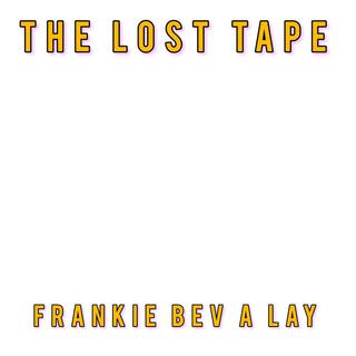 The Lost Tape Frankie Bev A Lay 2