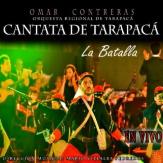 Cantata de Tarapacá - La batalla (En vivo)