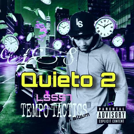 Quieto 2 | Boomplay Music