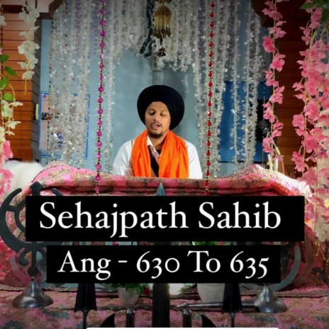 Sehajpath Sahib Ang 630 To 635 | Boomplay Music