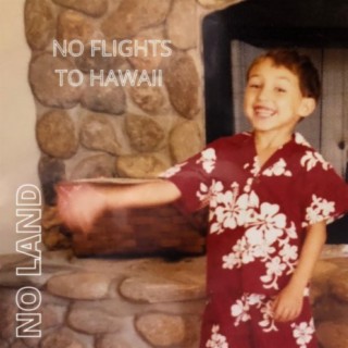 NO FLIGHTS TO HAWAII