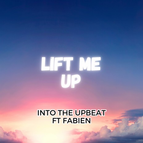 Lift Me Up ft. Fabien | Boomplay Music