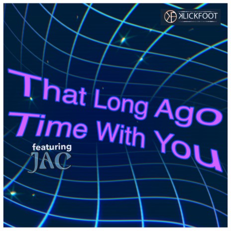 That Long Ago Time With You ft. JAC | Boomplay Music