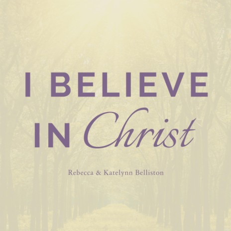 I Believe in Christ | Boomplay Music