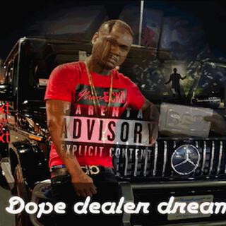 DOPE DEALER DREAMS