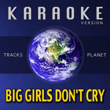 Big Girls Don't Cry (Karaoke Version)