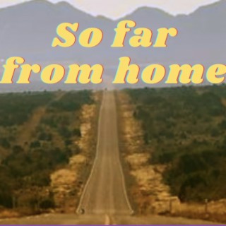 So far from home lyrics | Boomplay Music