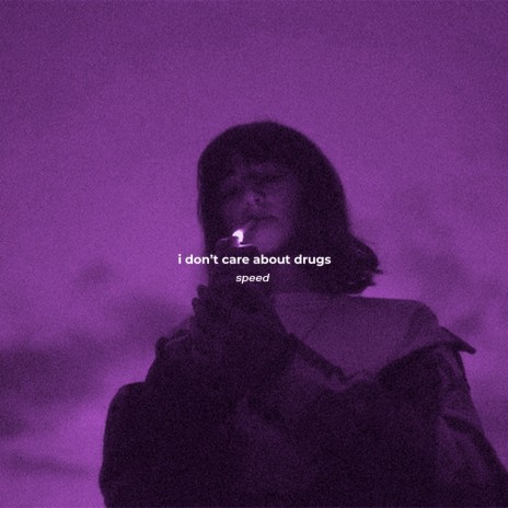 I Don't Care About Drugs (Speed) ft. Larmwill | Boomplay Music