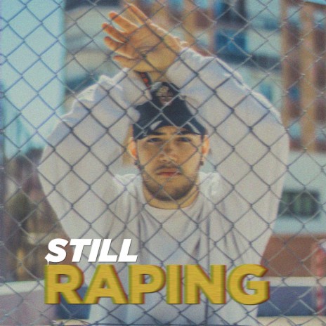 Still Raping | Boomplay Music