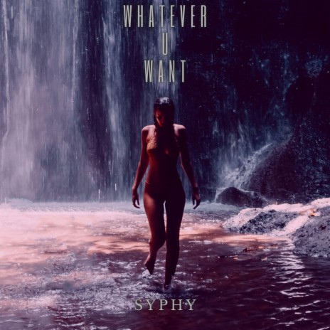 Whatever U Want | Boomplay Music