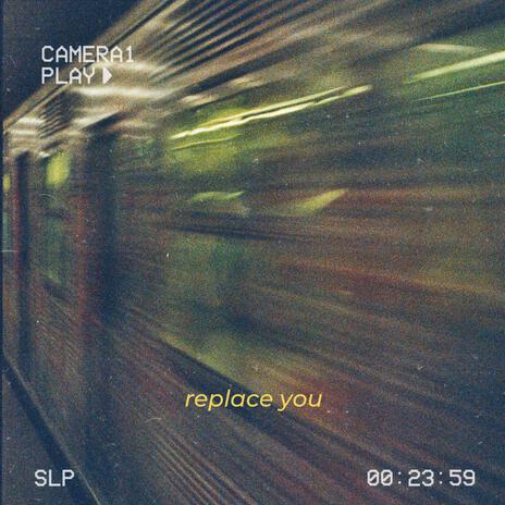 replace you | Boomplay Music