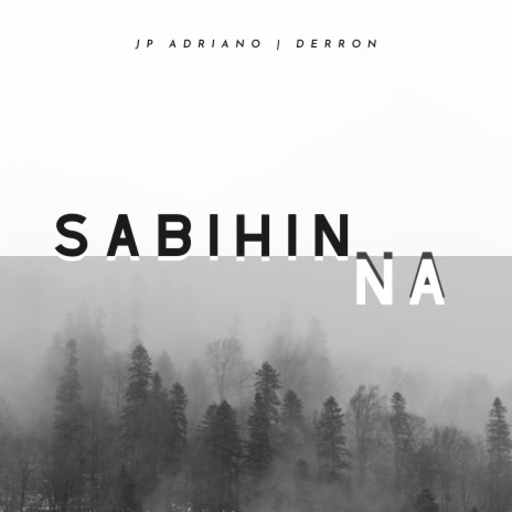 Sabihin Na ft. Derron | Boomplay Music